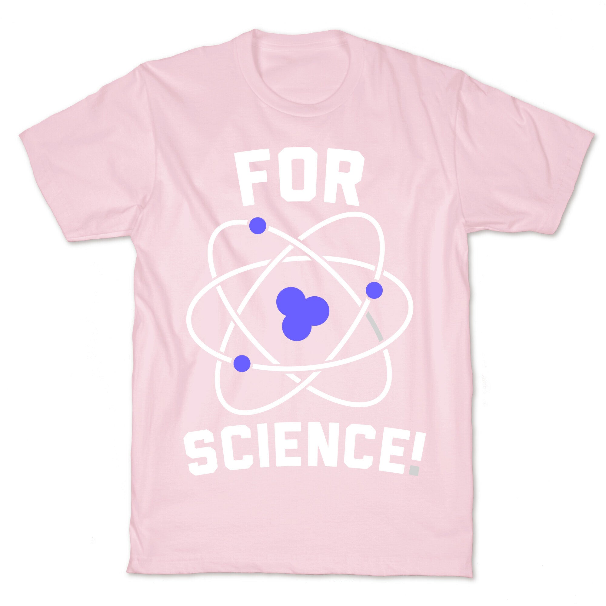For Science T-Shirt